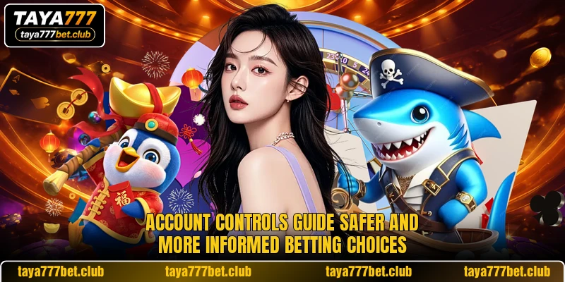 Account controls guide safer and more informed betting choices Account controls guide safer and more informed betting choices