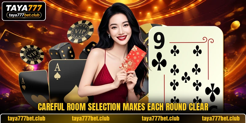 Careful Room Selection Makes Each Round Clear