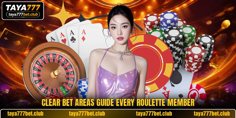 Clear bet areas guide every roulette member Clear bet areas guide every roulette member