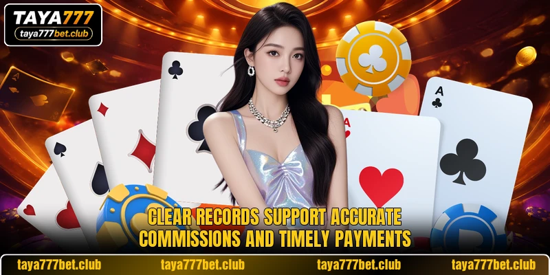 Clear records support accurate commissions and timely payments Clear records support accurate commissions and timely payments