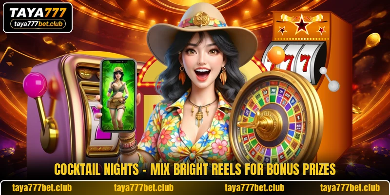 Cocktail Nights - Mix Bright Reels For Bonus Prizes