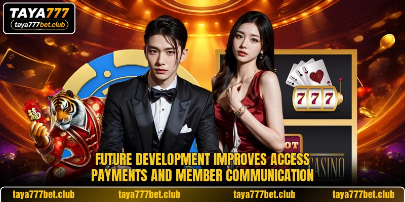 Future development improves access payments and member communication