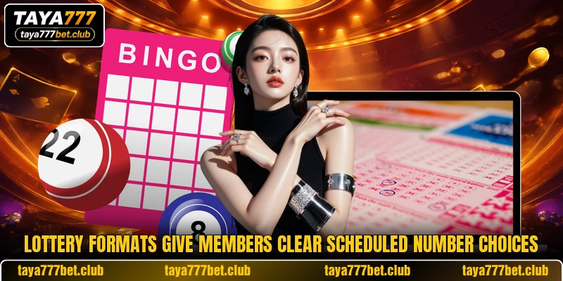 Lottery formats give members clear scheduled number choices Lottery formats give members clear scheduled number choices