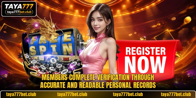 Members complete verification through accurate and readable personal records