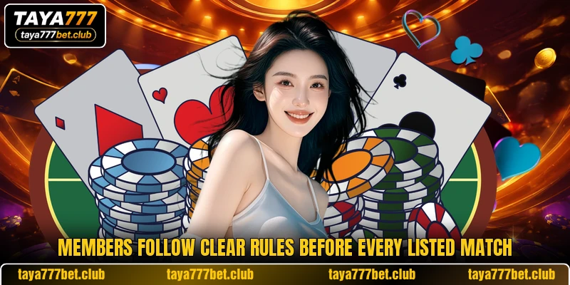 Members follow clear rules before every listed match Members follow clear rules before every listed match