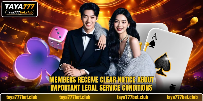 Members receive clear notice about important legal service conditions Members receive clear notice about important legal service conditions