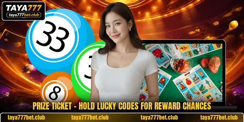 Prize Ticket - Hold Lucky Codes For Reward Chances