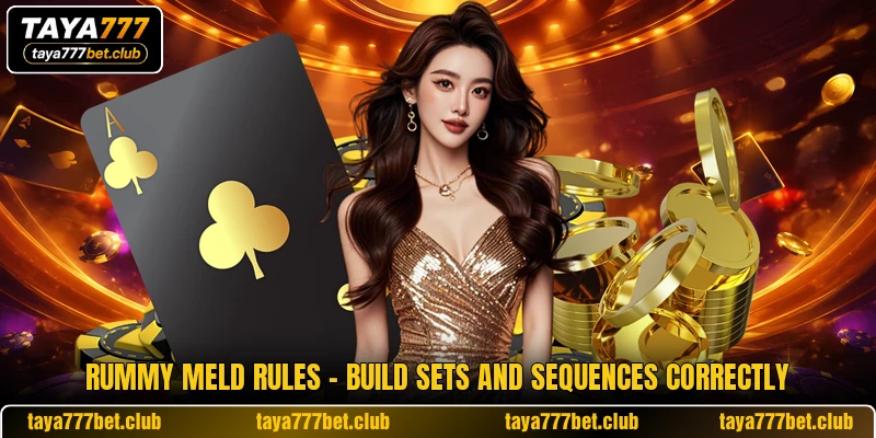 Rummy Meld Rules - Build Sets And Sequences Correctly